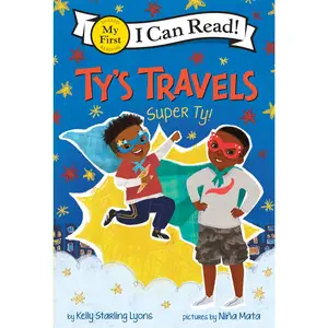 Ty's Travels: Super Ty! (My First I Can Read) by Kelly Starling Lyons||Niña Mata [Hardback Book]