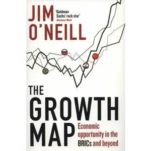 USED-The Growth Map: Economic Opportunity in the BRICs and Beyond by JIM O' NEILL (Hardcover)