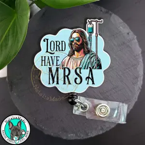 Lord have MRSA Acrylic Retractable Badge Reel by NataliaMade