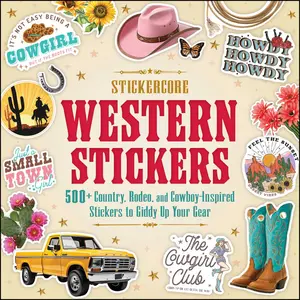 WESTERN STICKERS: 500+ COUNTRY, RODEO, AND COWBOY-INSPIRED STICKERS TO GIDDY UP YOUR GEAR [Tradepaper]