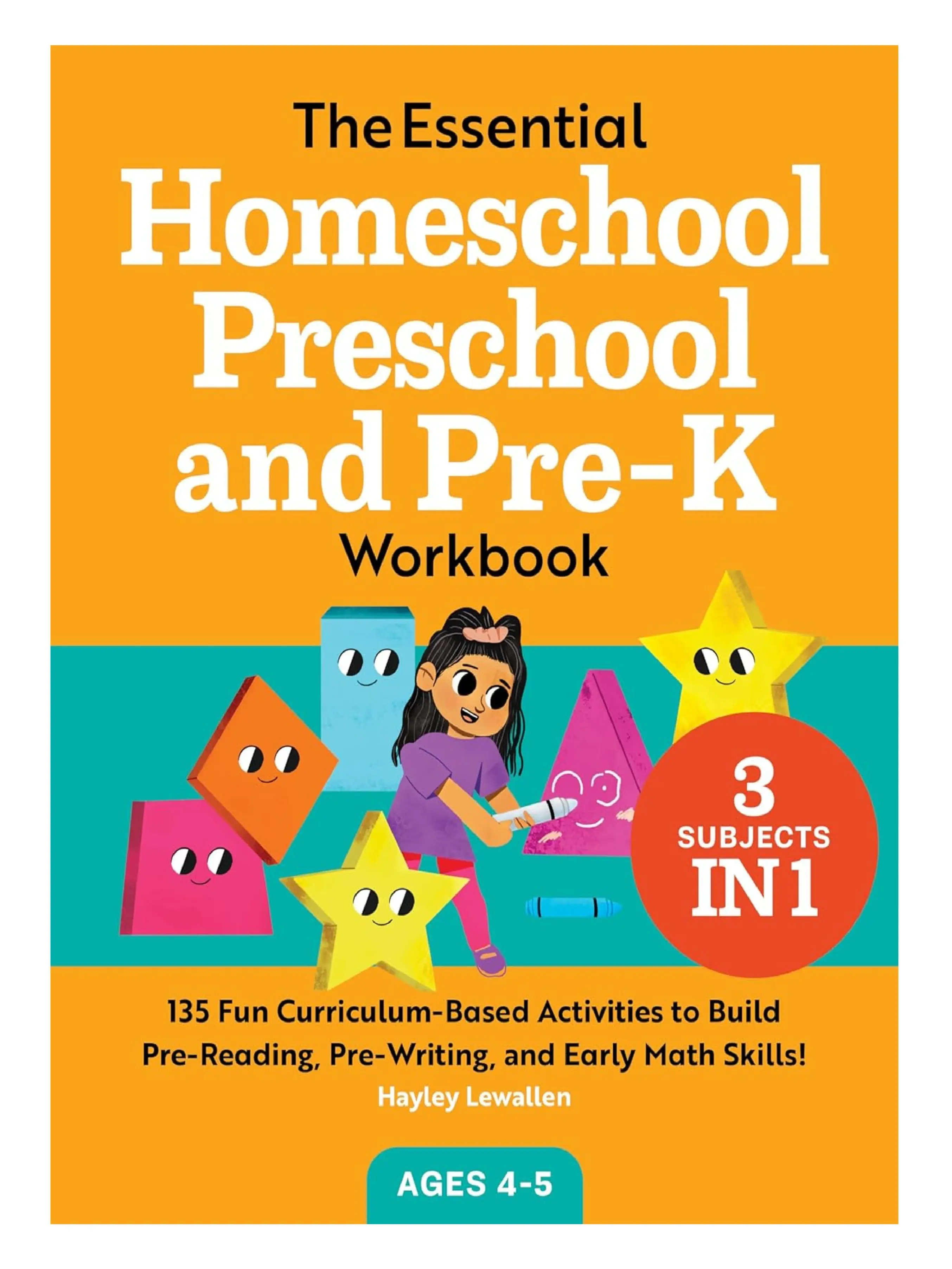 The Essential Homeschool Preschool and Pre-K Workbook: 135 Fun