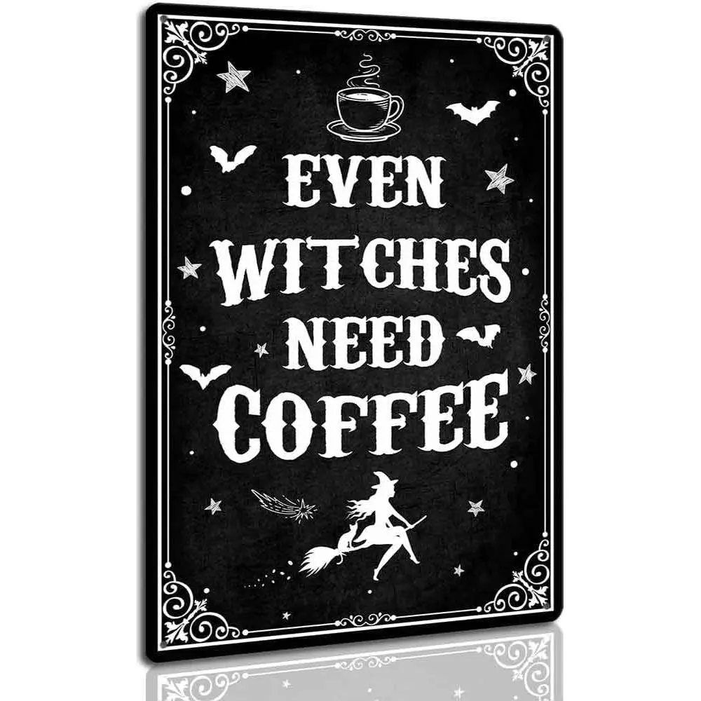 Funny Black Gothic Decor Even Witches Need Coffee Metal Signs for Coffee Bar Gothic Kitchen Accessories Halloween Decor 8 x 12 Inch