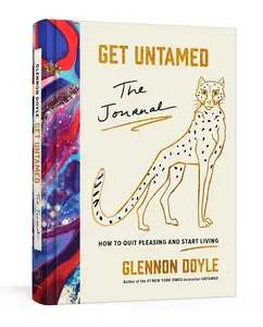 USED-Get Untamed: The Journal (How to Quit Pleasing and Start Living) by Doyle, Glennon (Hardcover)