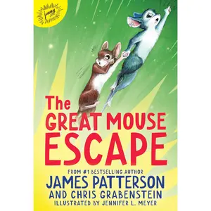 The Great Mouse Escape by James Patterson, Chris Grabenstein, Jennifer L. Meyer [Hardcover Book]