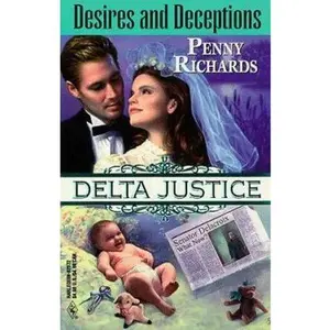 USED-Desires and Deceptions (Delta Justice, Book 12) by Penny Richards (Unknown)