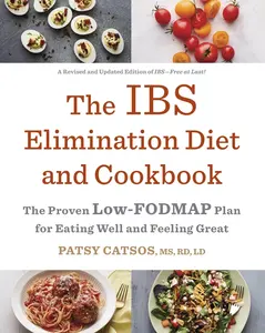 USED-The Ibs Elimination Diet and Cookbook: The Proven Low-Fodmap Plan for Eating Well and Feeling Great by Catsos, Patsy (Paperback)