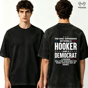 washed cotton The Only Difference Between A Hooker And A Democrat T-shirt, Unisex Graphic Tees, Funny Shirts, Casual Menswear, Comfy Cotton