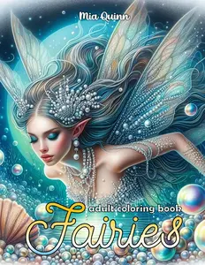 Fairies Coloring Book for Adults: 50 Enchanting Fairies (Forest Fairy, Waterfall Fairy & More), Fantasy Coloring Book for Stress Relief