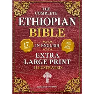 The Complete Ethiopian Bible in English (Extra-Large Print 17-Point Font, Illustrated) Includes Missing Apocrypha, Book of Enoch, Ezras, Jubilees, Meqabya