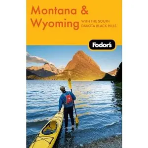 USED-Fodor's Montana & Wyoming, 4th Edition: with the South Dakota Black Hills (Travel Guide) by Fodor's (Paperback)