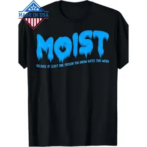 % Made in USA, G Moist Sarcastic Inappropriate& Funny Shocking Adult Humor T-Shirt