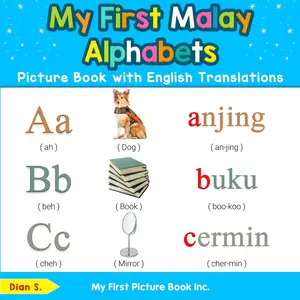 USED-My First Malaysian Malay Alphabets Picture Book with English Translations: Bilingual Early Learning & Easy Teaching Malaysian Malay Books for Kids by S, Dian (Paperback)