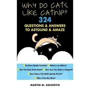 USED-Why Do Cats Like Catnip?: 324 Questions and Answers to Astound and Amaze by Goldwyn, Matrin M. (Paperback)