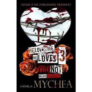 USED-He Loves Me, He Loves You Not PT 3 by Mychea (Paperback)