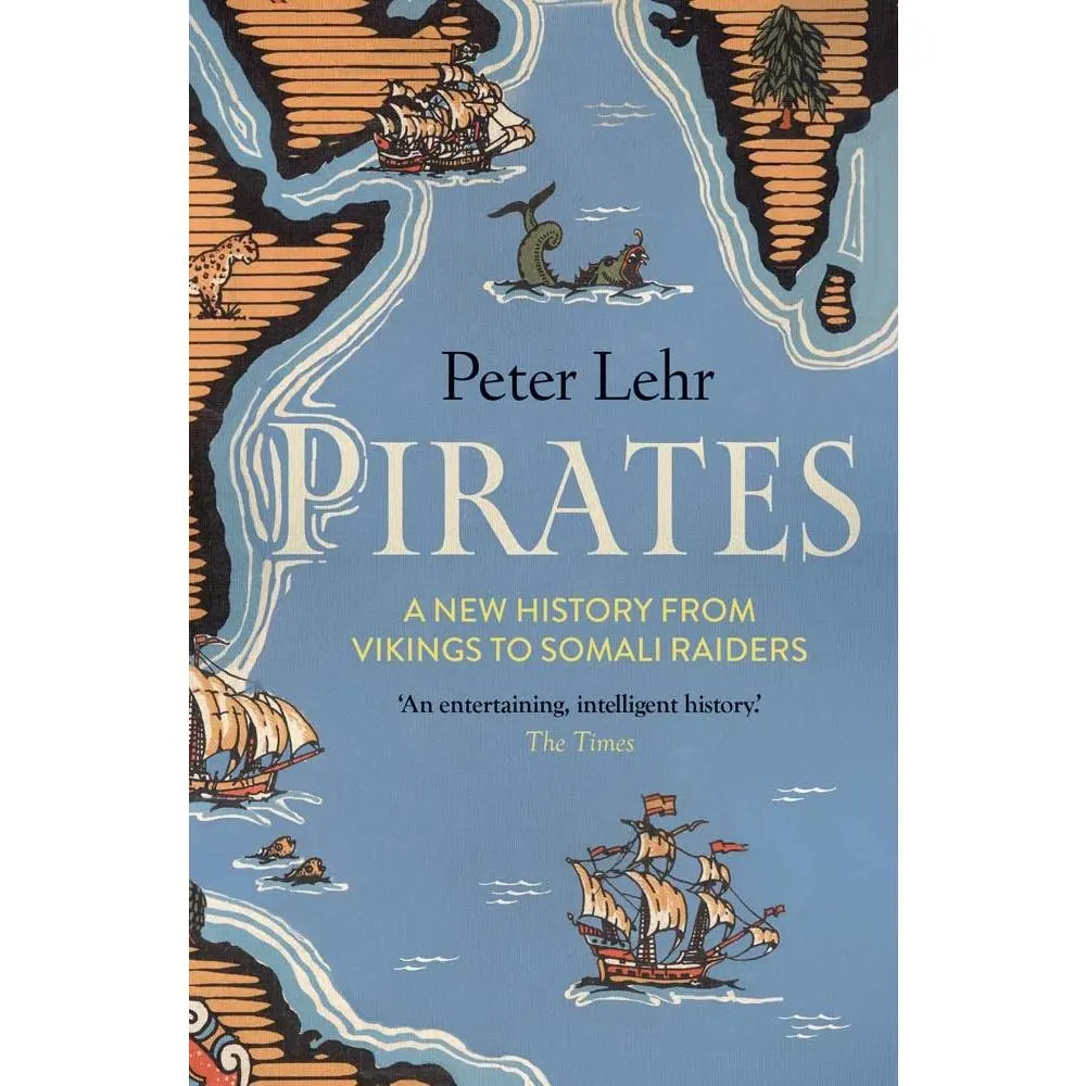 USED-Pirates: A New History, from Vikings to Somali Raiders by Lehr, Peter (Paperback)