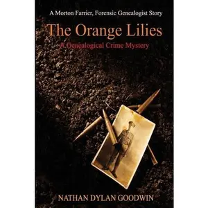 USED-The Orange Lilies: A Morton Farrier novella by Goodwin, Nathan Dylan (Paperback)