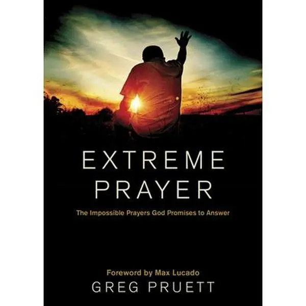 USED Book - Extreme Prayer: The Impossible Prayers God Promises to Answer by Pruett, Greg (Hardcover) - english