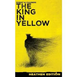 The King in Yellow (Heathen Edition) -- Robert W. Chambers, Hardcover