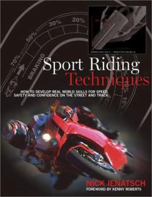 USED Book - Sport Riding Techniques: How To Develop Real World Skills for Speed, Safety, and Confidence on the Street and Track by Nick Ienatsch (Paperback) - english