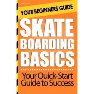 USED-Skateboarding Basics: Your Beginners Guide by Mike Topkin (Paperback)