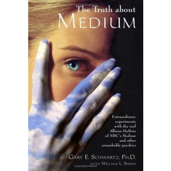 USED-The Truth About Medium: Extraordinary Experiments with the real Allison DuBois of NBC's Medium and other Remarkable Psychics by Gary E. Schwartz (Hardcover)