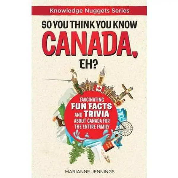 USED-So You Think You Know CANADA, Eh?: Fascinating Fun Facts and Trivia about Canada for the Entire Family by Jennings, Marianne (Paperback)
