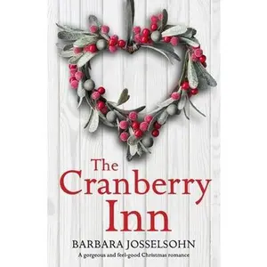 USED-The Cranberry Inn: A gorgeous and feel good Christmas romance by Josselsohn, Barbara (Paperback)