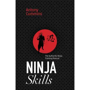 USED-Ninja Skills: The Authentic Ninja Training Manual by Cummins, Antony (Paperback)