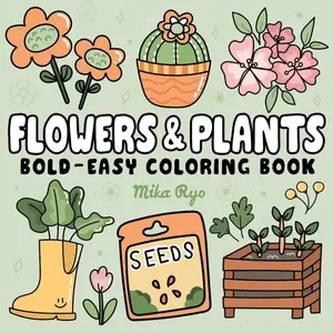 Flowers & Plants Bold and Easy Coloring Book: for Adults and Kids, Simple and Big Designs for Relaxation Featuring Nature-Themed Illustrations.