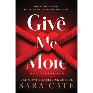 Give Me More (Salacious Players' Club, 3) --  Sara Cate - Paperback