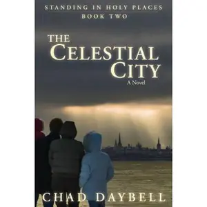 USED-The Celestial City by Daybell, Chad (Paperback)