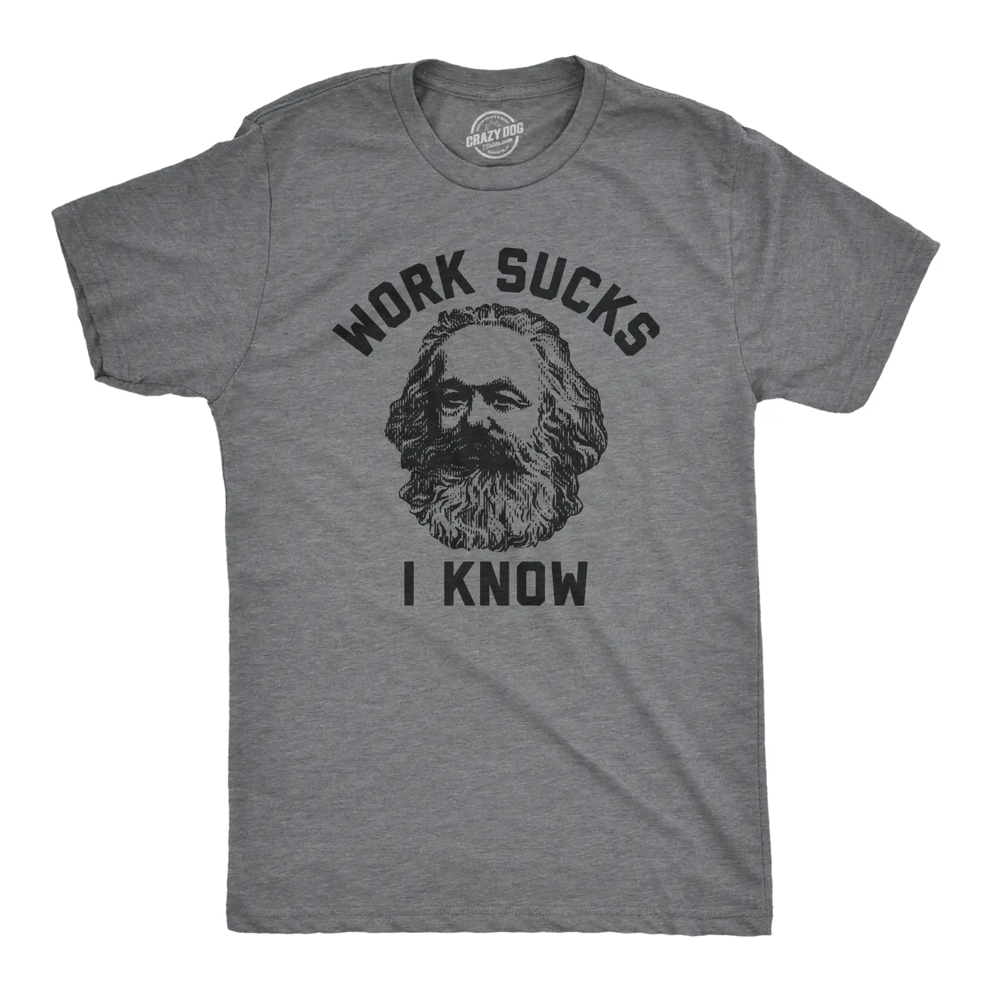 Mens Work Sucks I Know T Shirt Funny Karl Marx Working Joke Parody Lyrics Tee for Guys Mens Funny T Shirts Cool Vintage Fashion T-Shirt Gift Classic Menswear Funny Political Short Sleeve Novelty Tees for Guys Dark Grey
