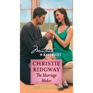 USED-The Marriage Maker (Montana Mavericks, 28) by Christie Ridgway (Unknown)