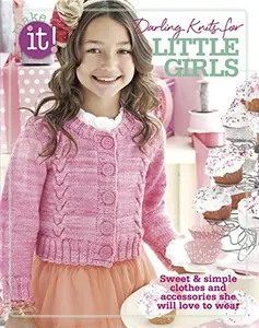 USED-Make It! Darling Knits for Little Girls-Sweet & Simple Clothes and Accessories She will Love to Wear by LLC Mixed Media Resources (Paperback)