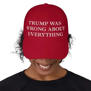 Trump was wrong about everything