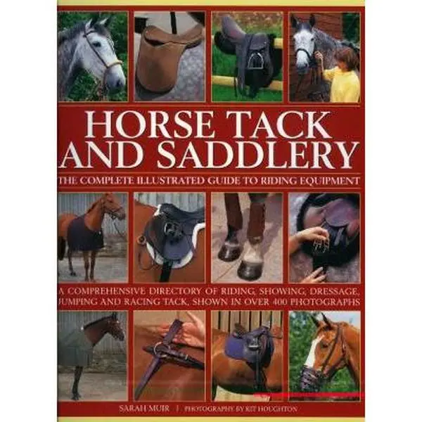 USED-Horse Tack & Saddlery: The complete illustrated guide to riding equipment by Sarah Muir (Paperback)
