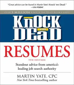 USED-Knock 'em Dead Resumes: Standout Advice from America's Leading Job Search Authority by Martin Yate CPC (Paperback)