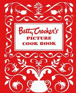 Betty Crocker's Picture Cookbook, Facsimile Edition - Rediscover the culinary classic that transformed home cooking! This 1950 edition is filled with vibrant photography, practical tips, and beloved recipes!