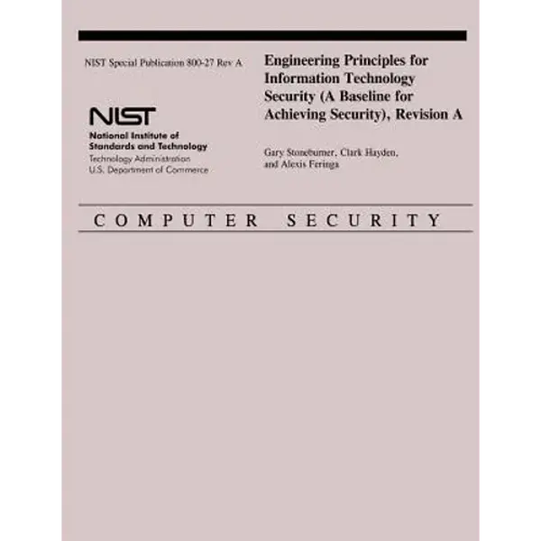 Engineering Principles for Information Technology Security (A Baseline for Achieving Security), Revision A - Paperback