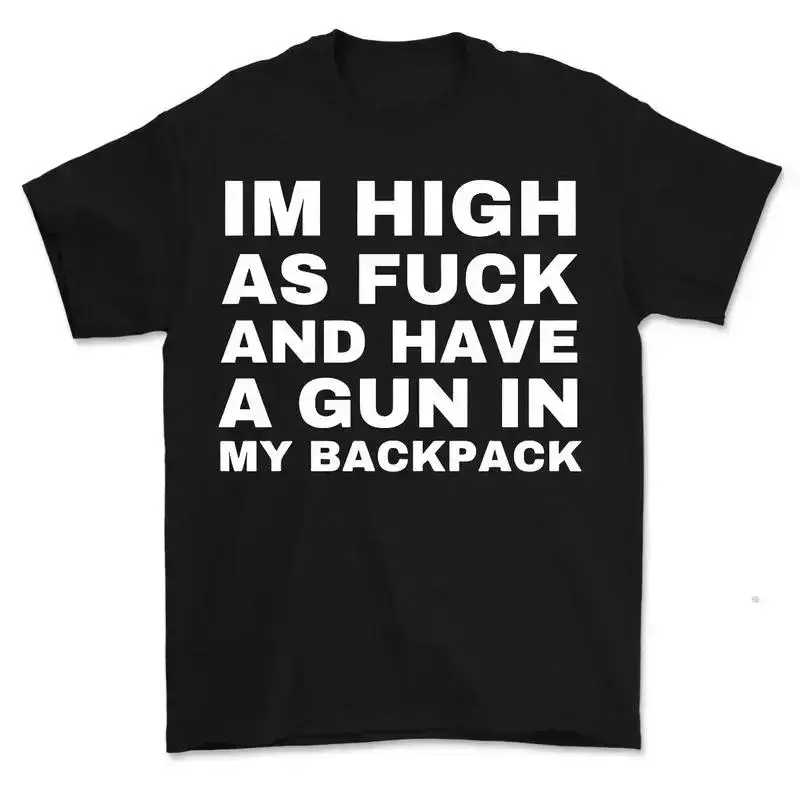 Im High as  and Have a Gun in My Backpack, Y2k Cursed T-Shirt, Funny Meme Shirts, That Go Hard Genz Meme, Meme Tee, Funny Shirt, Sweatshirt, Hoodie, Gift for FriendBuffalo Outfit1