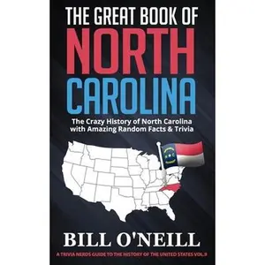 USED-The Great Book of North Carolina: The Crazy History of North Carolina with Amazing Random Facts & Trivia by O'Neill, Bill (Paperback)