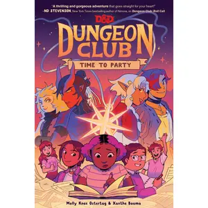 Dungeons & Dragons: Dungeon Club: Time to Party: A Graphic Novel (Dungeons & Dragons: Dungeon Club: Volume Number 2) by Molly Knox Ostertag||Xanthe Bouma [Paperback Book]