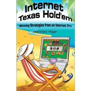 USED-Internet Texas Holdem: Winning Strategies from an Internet Pro by Matthew Hilger (Paperback)
