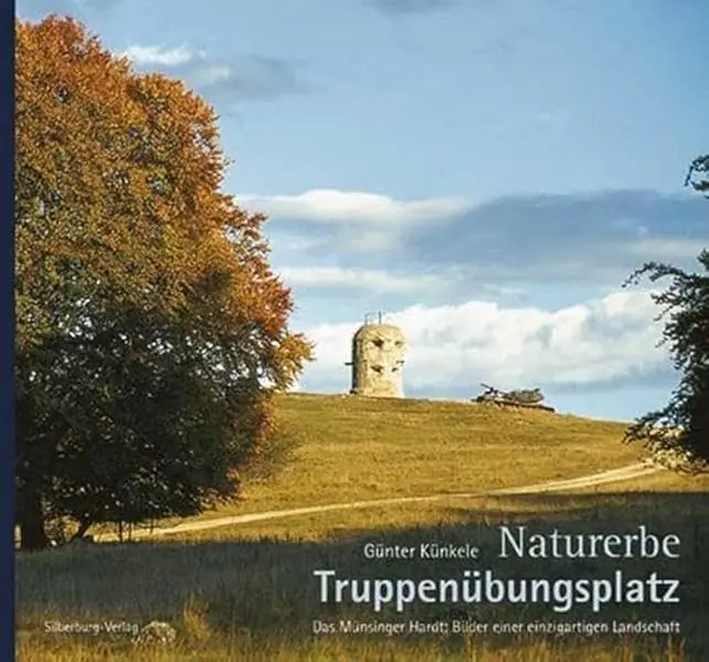 USED-Naturerbe Truppenübungsplatz: Das Münsinger Hardt: Bilder einer einzigartigen Landschaft by Günter Künkele (Hardcover)
