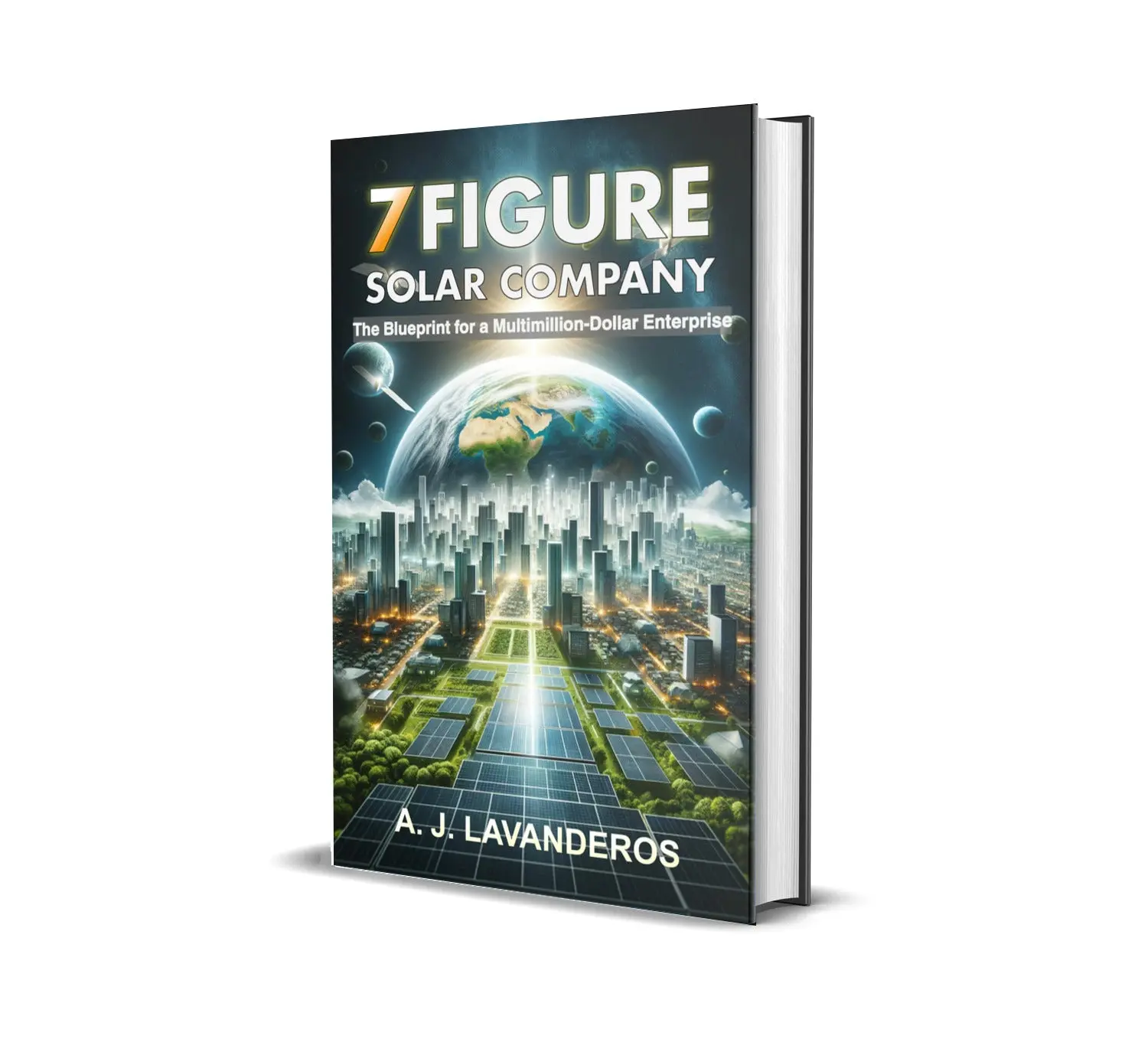 7 Figure Solar Company:  The Blueprint for a Multimillion-Dollar Enterprise
