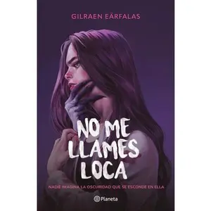 No Me Llames Loca (Novela) / Don't Call Me Crazy (a Novel) -- Gilraen Eärfalas, Paperback