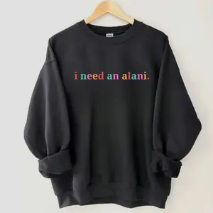 I Need An Alani TShirt - Sweatshirt - Hoodie, Caffeine Shirt, Funny Drink Shirt, Gift For Womenswear and Menswear Lovers, Full Colors, Full Sizes