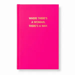 Where There's A Woman There's A Way - Neon Pink Hardcover Journal - Daily Writing Journal - Manifestation Journal - Diary