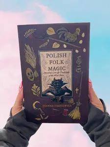 Polish Folk Magic: Ancestral Lore & Traditions of the West Slavs