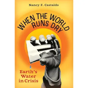 When the World Runs Dry by Nancy F. Castaldo [Hardcover Book]